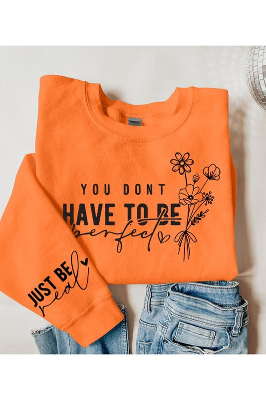 You Don't Have To Be Perfect Graphic Sweatshirt