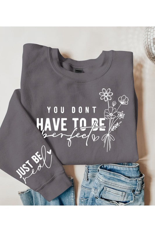 You Don't Have To Be Perfect Graphic Sweatshirt