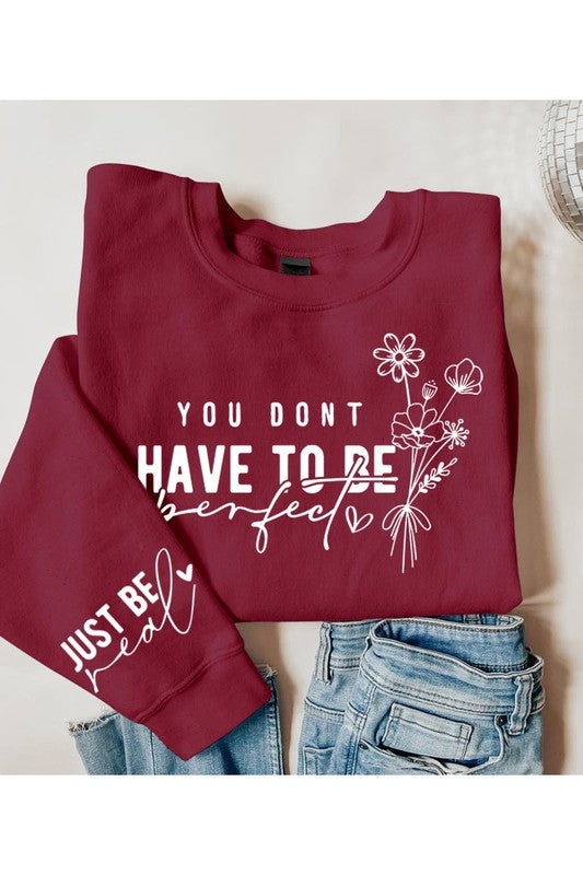 You Don't Have To Be Perfect Graphic Sweatshirt