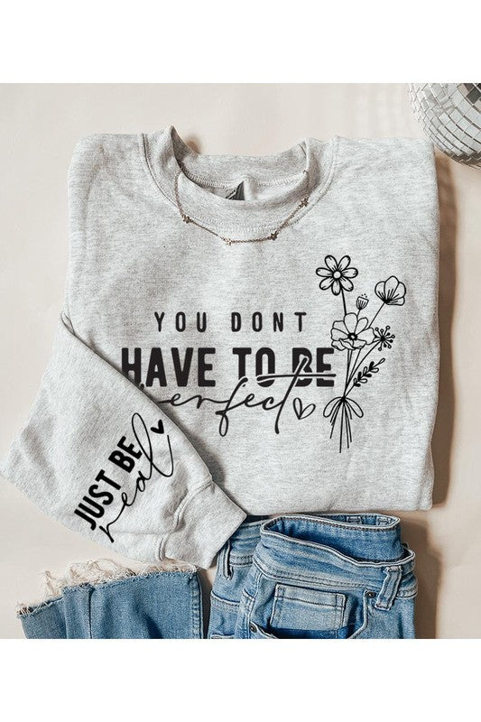 You Don't Have To Be Perfect Graphic Sweatshirt