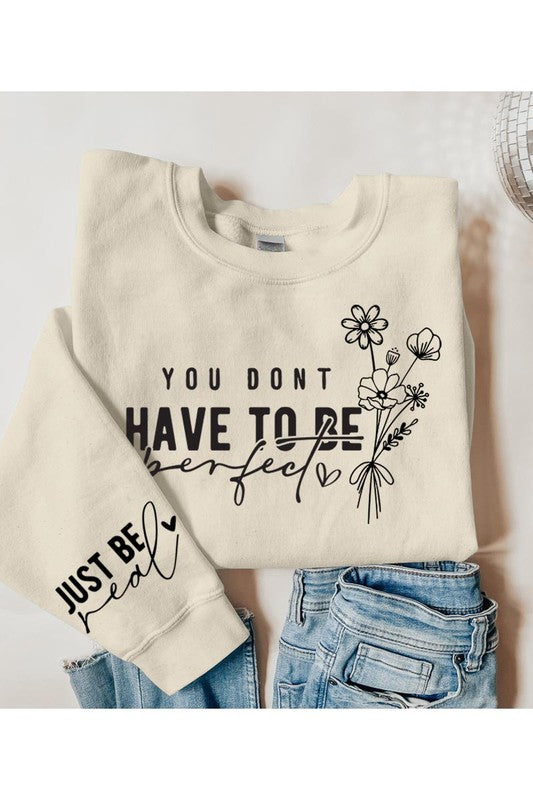 You Don't Have To Be Perfect Graphic Sweatshirt